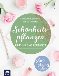 Buchcover: Schönheitspflanzen und ihre Wirkungen