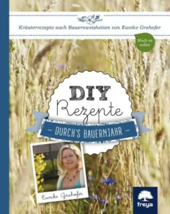 Buchcover „DIY Rezepte durchs Bauernjahr“ von Eunike Grahofer